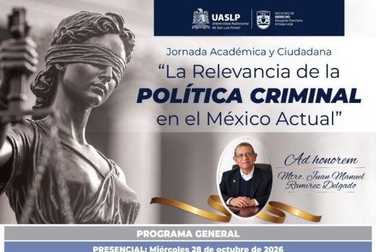 Jornada Académica y Ciudadana denominada “La Relevancia de la Política Criminal en el México Actual” en honor al Mtro. Juan Manuel Ramírez Delgado